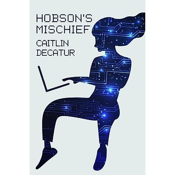 Hobson's Mischief, Caitlin Decatur