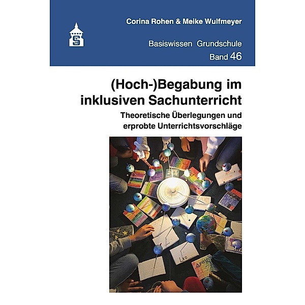 (Hoch-)Begabung im inklusiven Sachunterricht / Basiswissen Grundschule Bd.46, Corina Rohen, Meike Wulfmeyer