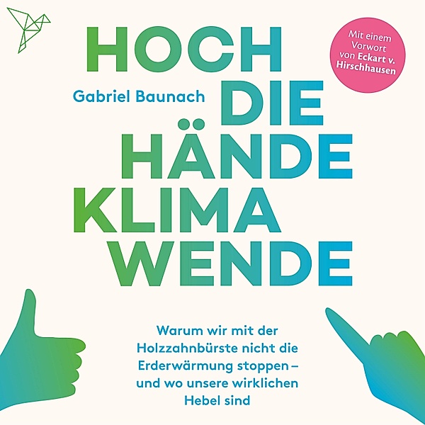 Hoch die Hände, Klimawende!, Gabriel Baunach