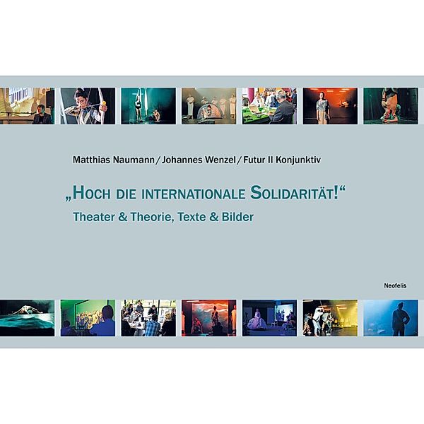 Hoch die internationale Solidarität!, Bini Adamczak, Carl Hegemann, Luise Meier, Matthias Naumann, Anja Quickert, Bastian Ronge, Marcus Staiger, Johannes Wenzel