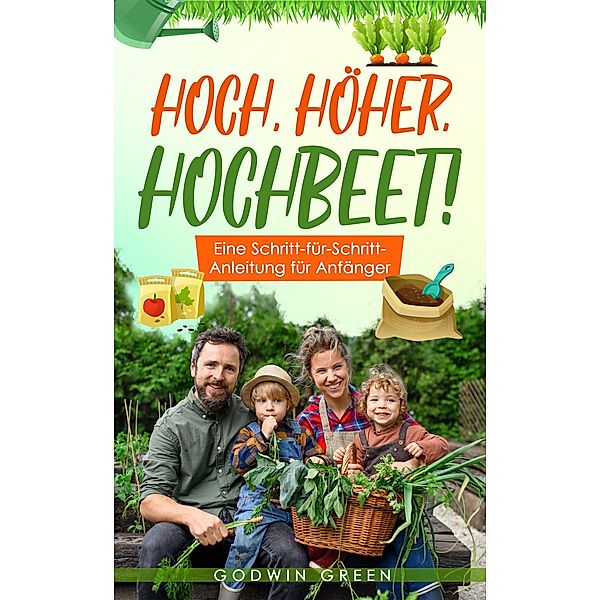 Hoch, höher, Hochbeet, Godwin Green