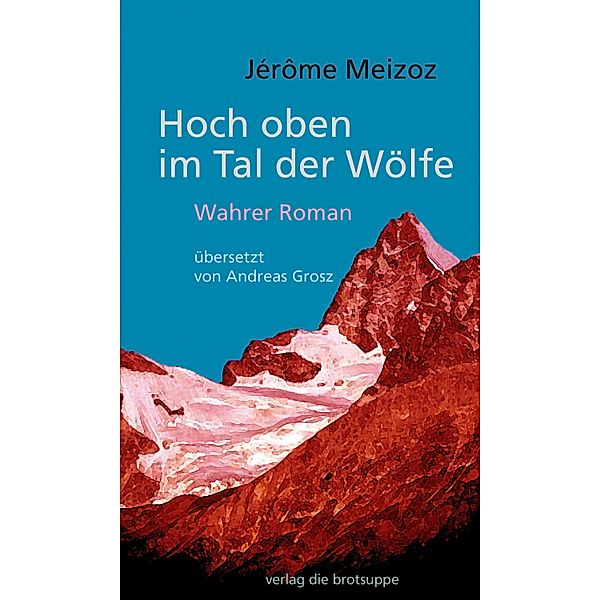 Hoch oben im Tal der Wölfe, Jérôme Meizoz