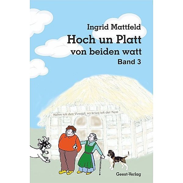 Hoch un Platt - von beiden watt.Bd.3, Ingrid Mattfeld