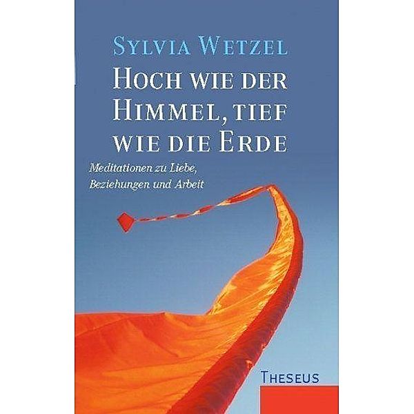 Hoch wie der Himmel, tief wie die Erde, Sylvia Wetzel