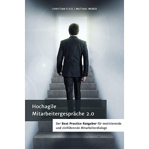 Hochagile Mitarbeitergespräche 2.0, Christian Flick, Mathias Weber