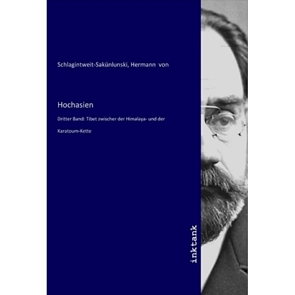 Hochasien, Hermann von Schlagintweit-Sakünlunski