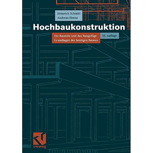 Hochbaukonstruktion, Heinrich Schmitt, Andreas Heene