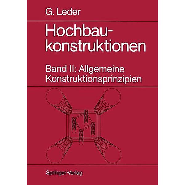 Hochbaukonstruktionen: Bd.2 Hochbaukonstruktionen, Gerhard Leder