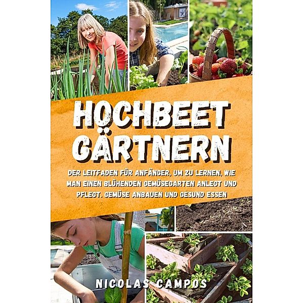 Hochbeet Gärtnern, Nicolas Campos