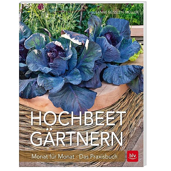 Hochbeet-Gärtnern Monat für Monat, Susanne Nüsslein-Müller