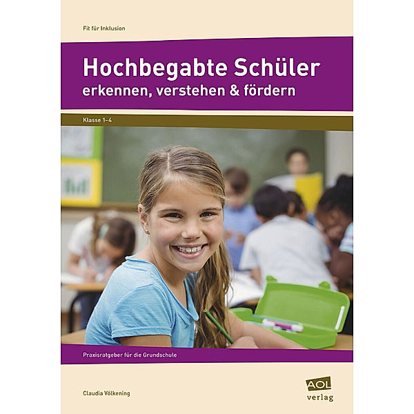 Hochbegabte Schüler erkennen, verstehen & fördern, Claudia Völkening