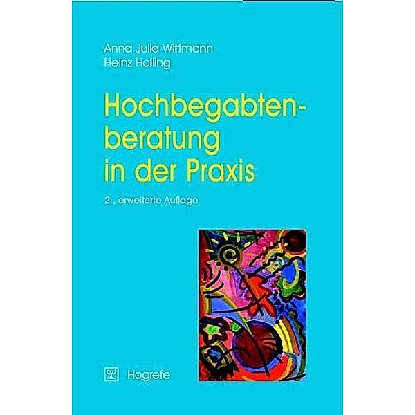 Hochbegabtenberatung in der Praxis, Anna Julia Wittmann, Heinz Holling