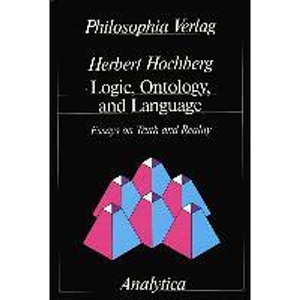 Hochberg, H: Logic, Ontology and Language, Herbert Hochberg