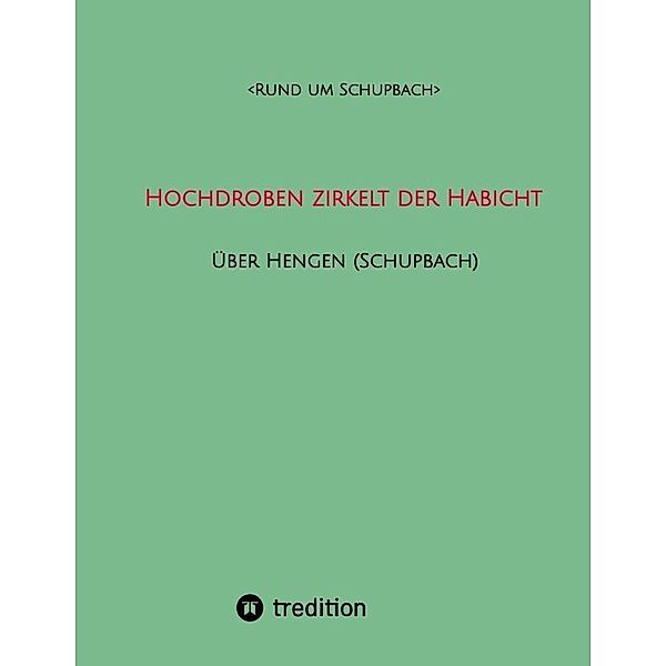 Hochdroben zirkelt der Habicht - Über Hengen (Schupbach), <Rund um Schupbach>