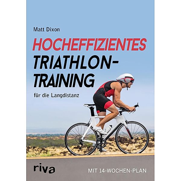 Hocheffizientes Triathlontraining für die Langdistanz, Matt Dixon