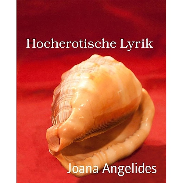Hocherotische Lyrik, Joana Angelides
