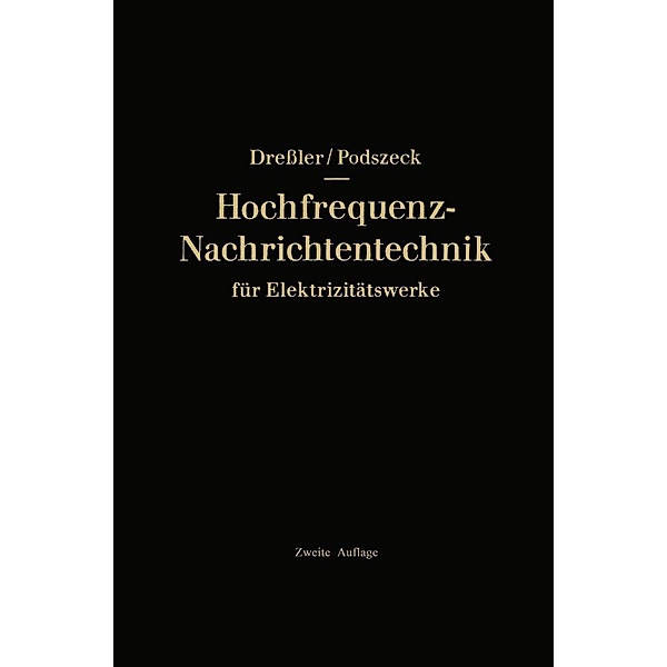 Hochfrequenz-Nachrichtentechnik für Elektrizitätswerke, Gerhard Dressler, Heinrich-Karl Podszeck