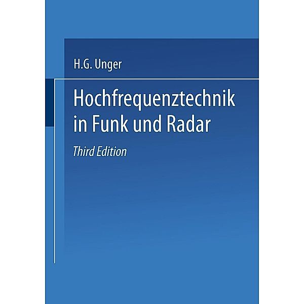 Hochfrequenztechnik in Funk und Radar / Teubner-Studienskripten Elektrotechnik Bd.18, Hans-George Unger