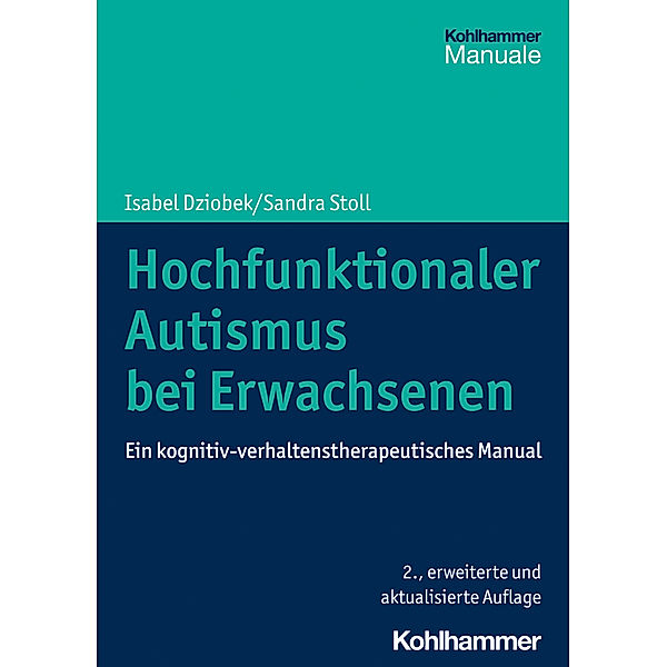 Hochfunktionaler Autismus bei Erwachsenen, Isabel Dziobek, Sandra Stoll