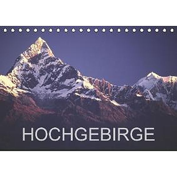 Hochgebirge (Tischkalender 2016 DIN A5 quer), Hans-Werner Scheller