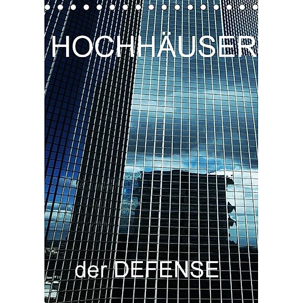 HOCHHÄUSER der DEFENSE (Tischkalender 2018 DIN A5 hoch), Reinhard Sock