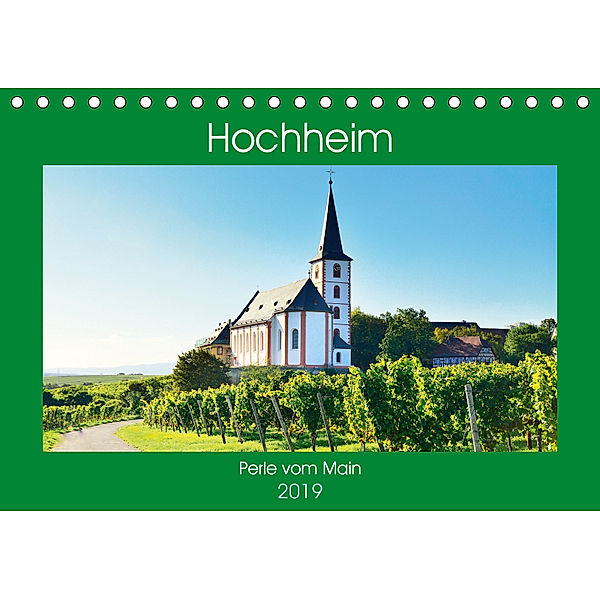 Hochheim, Perle vom Main (Tischkalender 2019 DIN A5 quer), Kornelia Kauss