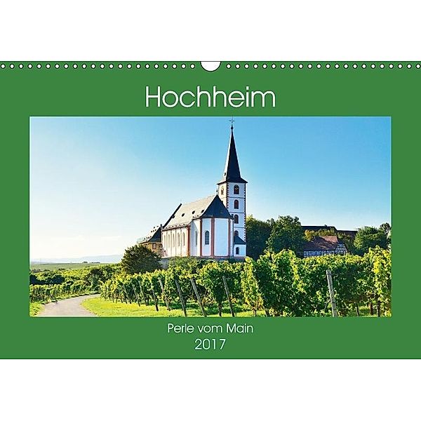Hochheim, Perle vom Main (Wandkalender 2017 DIN A3 quer), Kornelia Kauss