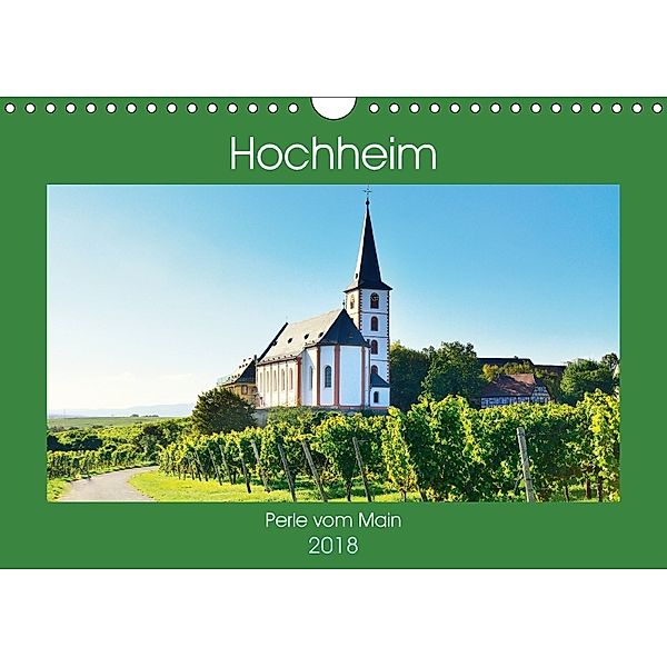 Hochheim, Perle vom Main (Wandkalender 2018 DIN A4 quer) Dieser erfolgreiche Kalender wurde dieses Jahr mit gleichen Bil, Kornelia Kauss