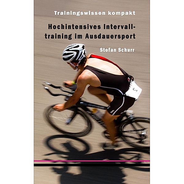 Hochintensives Intervalltraining im Ausdauersport, Stefan Schurr