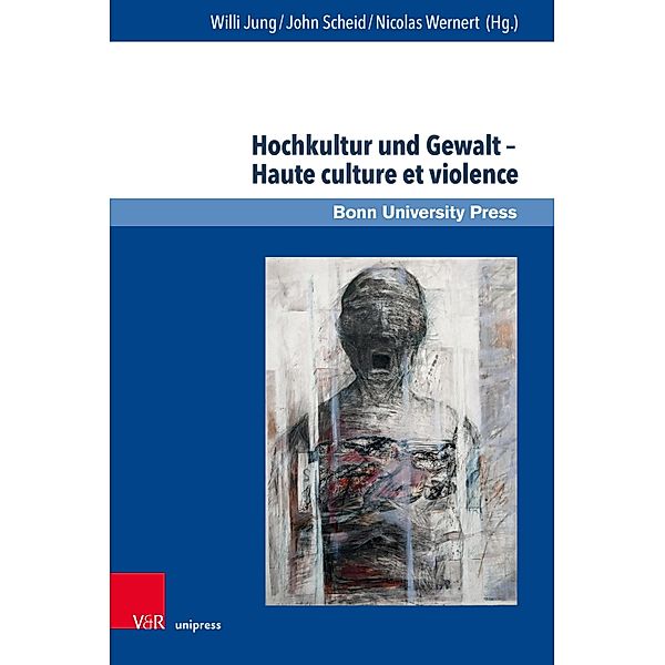 Hochkultur und Gewalt - Haute culture et violence / Deutschland und Frankreich im wissenschaftlichen Dialog / Le dialogue scientifique franco-allemand