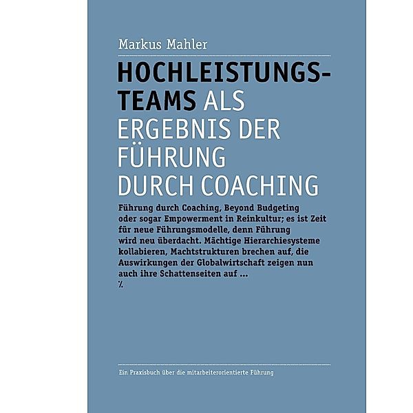 Hochleistungsteams als Ergebnis der Führung durch Coaching, Markus Mahler