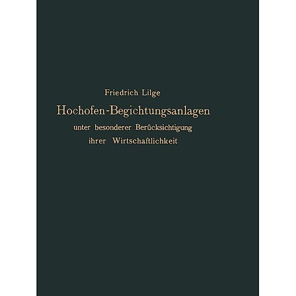 Hochofen-Begichtungsanlagen, Friedrich Lilge
