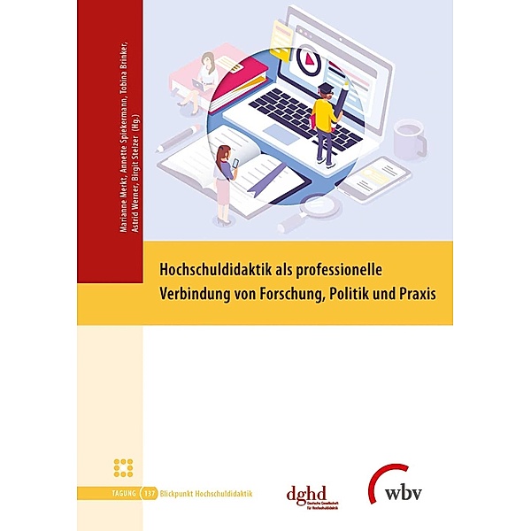 Hochschuldidaktik als professionelle Verbindung von Forschung, Politik und Praxis / Blickpunkt Hochschuldidaktik Bd.137