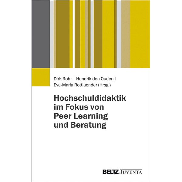 Hochschuldidaktik im Fokus von Peer Learning und Beratung, Dirk Rohr, Hendrik den Ouden, Eva-Maria Rottlaender