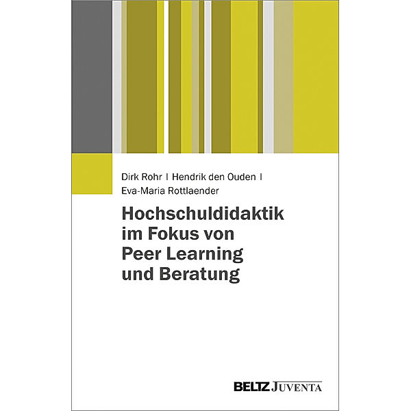 Hochschuldidaktik im Fokus von Peer Learning und Beratung, Dirk Rohr, Hendrik den Ouden, Eva-Maria Rottlaender