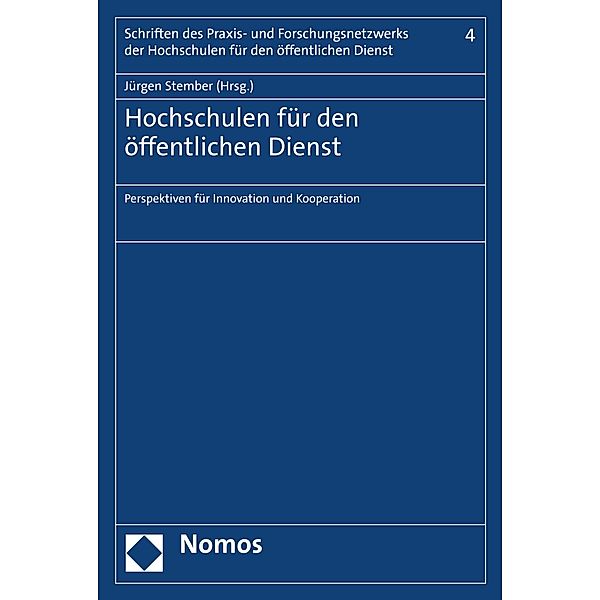Hochschulen für den öffentlichen Dienst / Schriften des Praxis- und Forschungsnetzwerks der Hochschulen für den öffentlichen Dienst Bd.4