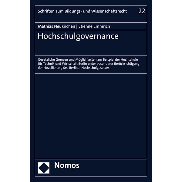 Hochschulgovernance / Schriften zum Bildungs- und Wissenschaftsrecht Bd.22, Mathias Neukirchen, Etienne Emmrich