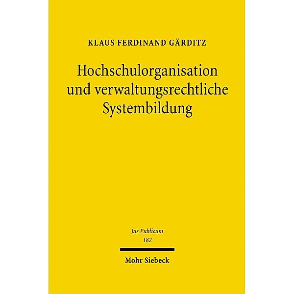 Hochschulorganisation und verwaltungsrechtliche Systembildung, Klaus Ferdinand Gärditz