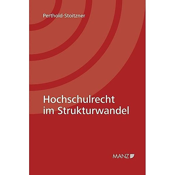 Hochschulrecht im Strukturwandel, Bettina Perthold-Stoitzner