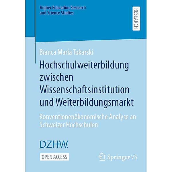 Hochschulweiterbildung zwischen Wissenschaftsinstitution und Weiterbildungsmarkt, Bianca Maria Tokarski