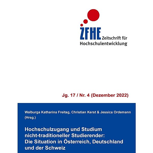 Hochschulzugang und Studium nicht-traditioneller Studierender: Die Situation in Österreich, Deutschland und der Schweiz / Zeitschrift für Hochschulentwicklung Jg. 17 Bd.4, Jessica Ordemann