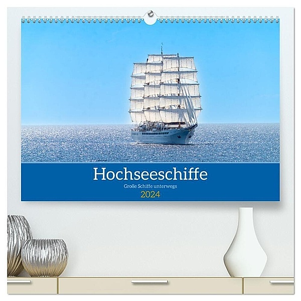 Hochseeschiffe (hochwertiger Premium Wandkalender 2024 DIN A2 quer), Kunstdruck in Hochglanz, Bruno Pohl
