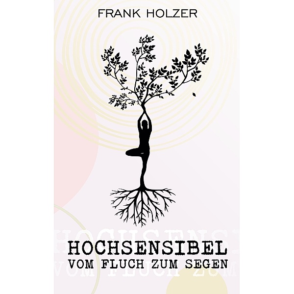 Hochsensibel, Frank Holzer
