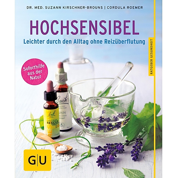 Hochsensibel / GU Körper & Seele Ratgeber Gesundheit, Suzann Kirschner-Brouns, Cordula Roemer
