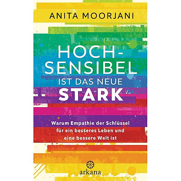 Hochsensibel ist das neue Stark, Anita Moorjani