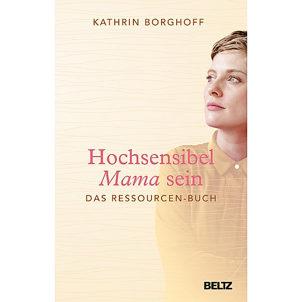 Hochsensibel Mama sein, Kathrin Borghoff