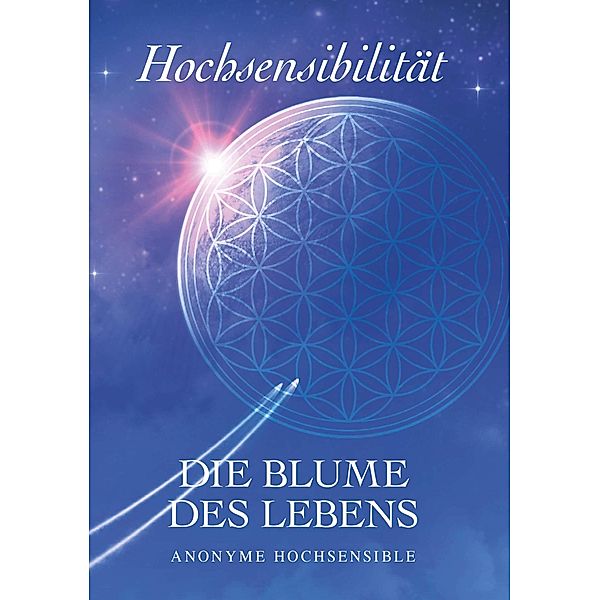 Hochsensibilität - Die Blume des Lebens, SAG - Anonyme Hochsensible