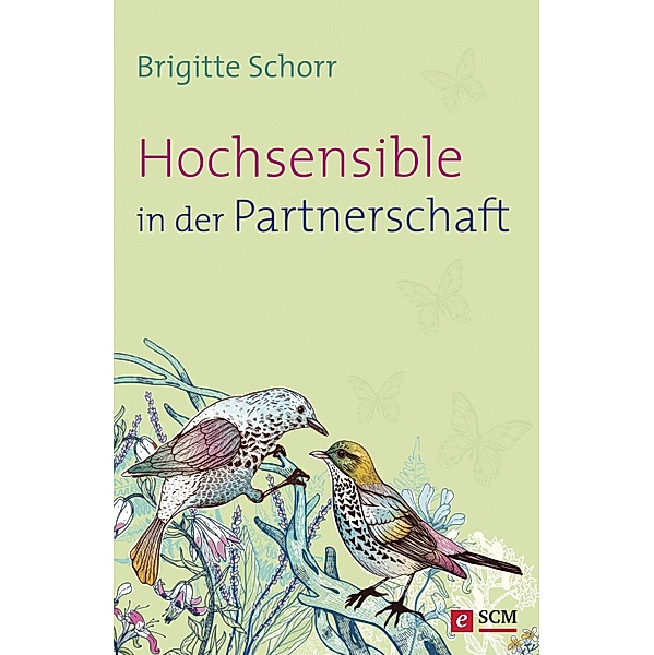 Hochsensible in der Partnerschaft / Hochsensibel Bd.2, Brigitte Schorr