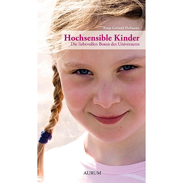 Hochsensible Kinder, Antje Gertrud Hofmann