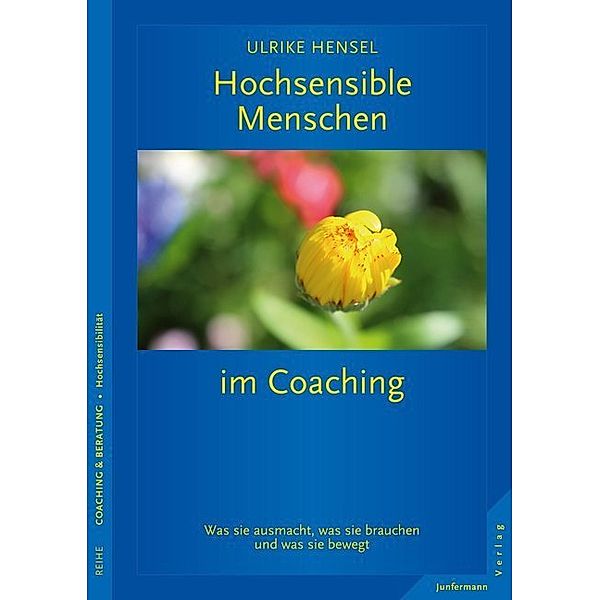 Hochsensible Menschen im Coaching, Ulrike Hensel